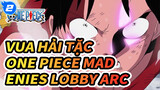 Vua Hải Tặc One Piece| Gửi đến Enies Lobby Arc yêu thích của tôi_2