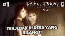 [PS2] FATAL FRAME 2 : CRIMSON BUTTERFLY INDONESIA - PART 1 TERJEBAK DI DESA YANG HILANG !!
