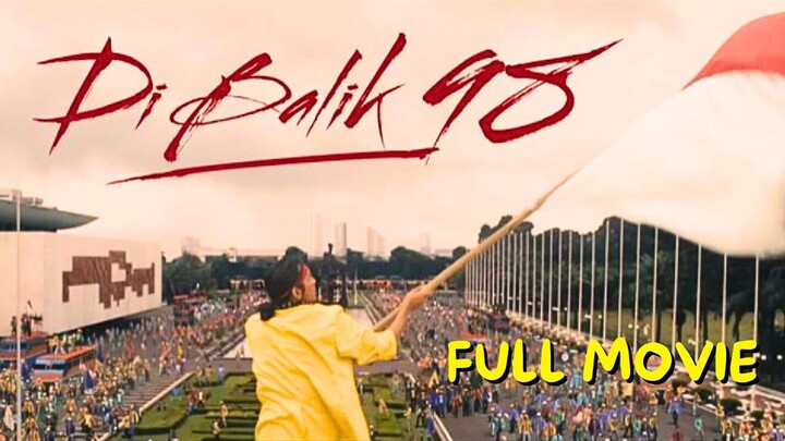 Dibalik 98 - Full Movie