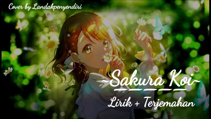 FULL LIRIK - SAKURA KOI - COVER BY LANDAKPENYENDIRI - LIRIK DAN TERJEMAHKAN