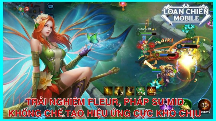 Loạn Chiến Mobile | Trải nghiệm Fleur, tướng có tỉ lệ cấm khá cao trong rank trên, khống chế cứng