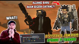 BOCORAN OFFICIAL TERBARU & JAM RILIS EPISODE 71 SKIBIDI TOILET! AKAN ADA ALIANSI BARU TERKUAT!?