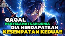 SETELAH GAGAL MENCEGAH KEHANCURAN DUNIA, PRIA INI TIBA-TIBA TERBANGUN DIMASA LALU‼️