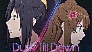 ราชาปีศาจผู้ไล่ตามภรรยาของเขา AMV - Dusk Till Dawn