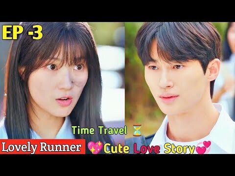 Lovely Runner || EP -3 || Time Travel ⏳💖 Cute Love Story 💞|| Kdrama|| 2024 ||