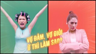 VỢ ĐẢM, VỢ GIỎI - Ừ thì làm sao ? - LÂM VỸ DẠ, Á HẬU TÚ ANH - OFFICIAL M/V