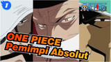 ONE PIECE | Pemimpi Absolut_1