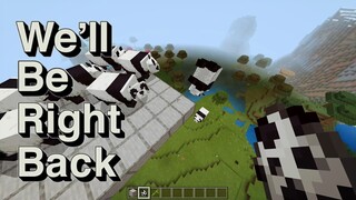 Minecraft: We'll Be Right Back (Funny Compilation)