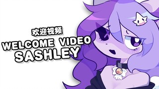 【Welcome video】B station hello sashley