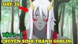 Tóm Tắt Anime | Chuyển Sinh Thành Goblin Nhưng Bá VL ( Tập 1+2) Review Phim Anime Hay