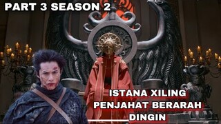 ISTANA XILING PENJAHAT BERDARAH DINGIN - ALUR CERITA EVER NIGHT (S2) PART 3