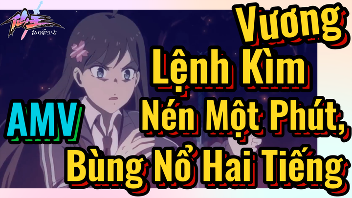 [Nhật Ký Của Tiên Vương] AMV | Vương Lệnh Kìm Nén Một Phút, Bùng Nổ Hai Tiếng