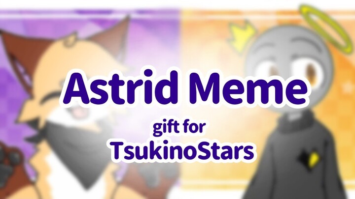 Astrid Meme | Flipaclip | Birthday gift for TsukinoStars