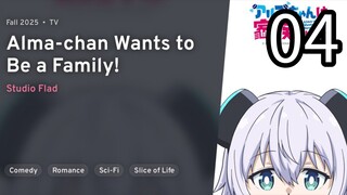 EP 04 Alma-chan wa Kazoku ni Naritai! | Alma-chan Wants to Be a Family!