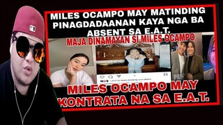 EATBULAGA|MILES OCAMPO MAY MATINDING PINAGDADAANAN KAYA BA ABSENT SA E.A.T. REACTION VIDEO