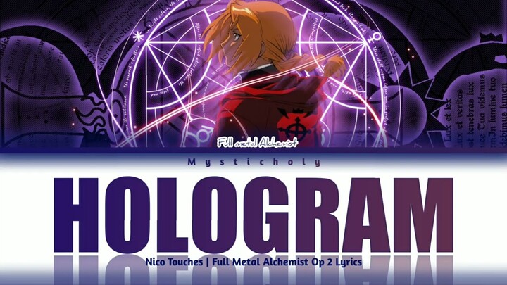 「Fullmetal Alchemist」Opening 2 → Hologram by Nico Touches | Lyrics
