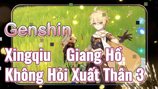 Xingqiu Giang Hồ Không Hỏi Xuất Thân 3