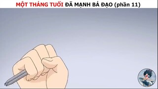 Một tháng tuổi đã mạnh bá đạo (p11)