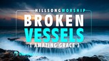 Broken Vessels (Amazing Grace) - Hillsong Worship [With Lyrics]