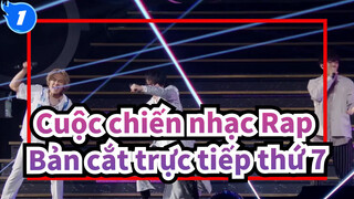 [Cuộc chiến nhạc Rap] Bản cắt trực tiếp thứ 7_B1