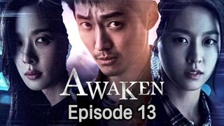 Awaken S1E13