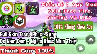 Chia Sẻ 5 App Mod Skin Free Fire OB31 | Mod Full Skin Súng Có Nắm Đấm Hành Động VIP Mới Nhất FF