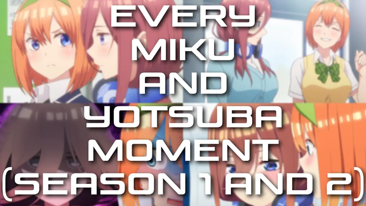 Quintessential Quintuplets - ทุกช่วงเวลาของ Miku และ Yotsuba (ซีซัน 1 และ 2)