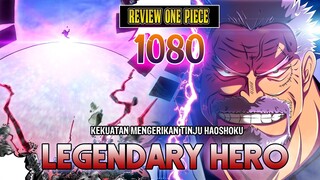 AMAZING REVIEW OP 1080 - LEGENDARY HERO GARP!! INGAT... JANGAN PERNAH MEMBUAT KAKEK TUA INI MARAH!!