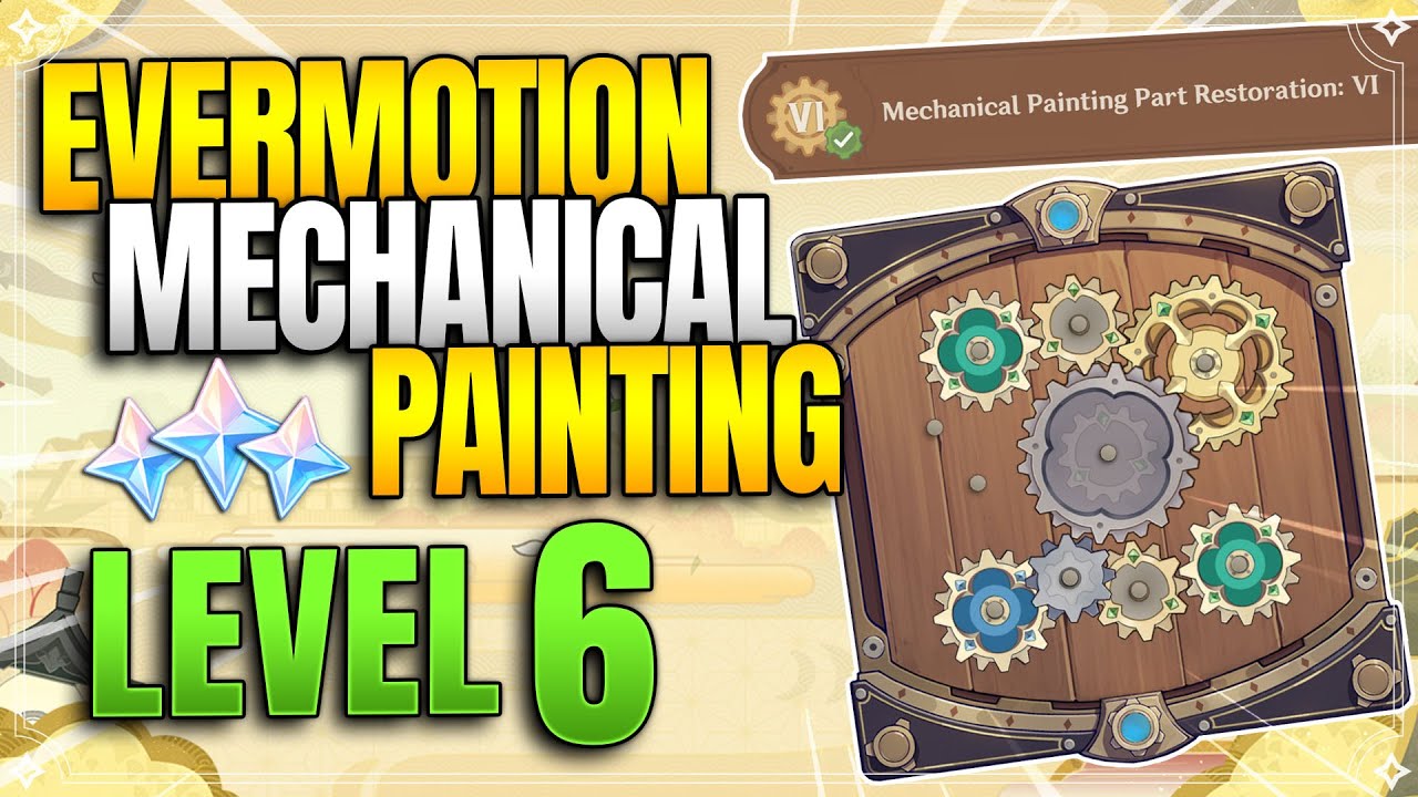 Evermotion Mechanical Painting: Level 6 | Gears Event |【Genshin Impact】 -  Bilibili