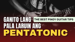 3 Ways To Apply the Pentatonic Scales | Pinoy Guitar Tips Part 2
