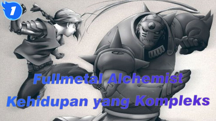 [Fullmetal Alchemist / MAD] Kehidupan yang Kompleks_A1