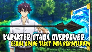 10 Anime Dimana Karakter Utama Overpower Sehingga Semua Orang Takut padanya