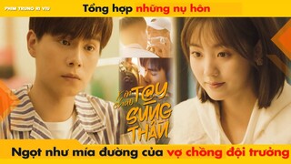 TỔNG HỢP NHỮNG NỤ HÔN "NGỌT NHƯ MÍA ĐƯỜNG" CỦA VỢ CHỒNG ĐỘI TRƯỞNG || HELLO THE SHARPSHOOTER - 你好神枪手