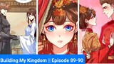 Building My Kingdom || Episode 89-90 || Explanation in Hindi || Manga || Manhua || Hindi