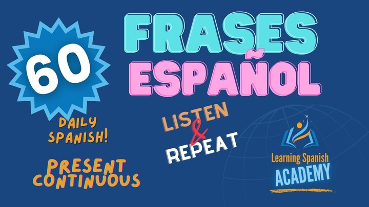 60 Spanish Phrases in Present Continuous 🇪🇸