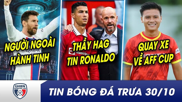 BẢN TIN TRƯA 30/10: Cứu PSG, Messi là ‘người ngoài hành tinh’? Ten Hag tin CR7 vẫn hóa Chao mùa này