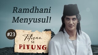 Ramdhani Menyusul | Titisan Si Pitung Part 23