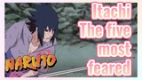 Itachi The five most feared