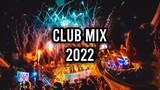 Club Music Mix 2022 - New Electro House Mix 2022 - EDM Party Electro House 2022| Pop | Dance