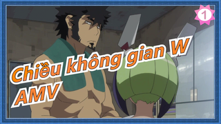 [Chiều không gian W/AMV] Thế giới này có sụp đổ không?_1