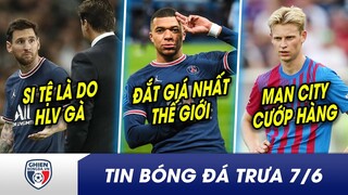 BẢN TIN TRƯA 7/6:Di Maria tố Messi đá TỆ do Pochettino gà? Chủ tịch Mbappe vẫn đắt giá nhất thế giới