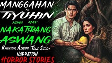 MANGGAHAN NG TIYUHIN KONG MAY NAKATIRANG ASWANG _ Kwentong Aswang _ True Story (