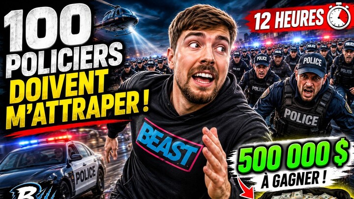 🚨 100 POLICIERS DOIVENT M’ATTRAPER POUR GAGNER 500 000 $ ! 😱 | MrBeast en Français 🇫🇷