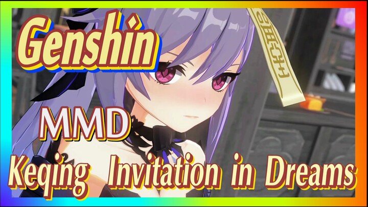 [Genshin  MMD]  Keqing-  Invitation in Dreams