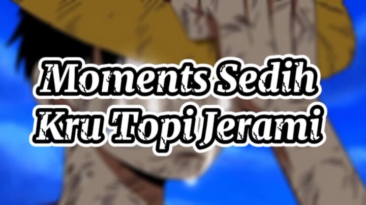 MOMENTS SEDIH KRU TOPI JERAMI | ONE PIECE