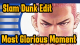 Slam Dunk Edit
Most Glorious Moment