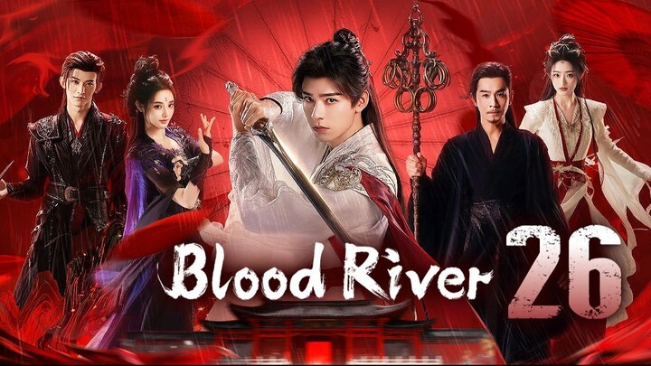 🇨🇳𝔼ℙ𝕊 26 | 𝗕𝗥: ɮʟօ0ɖ ʀɨʋεʀ (2𝗢25)[EngSub]