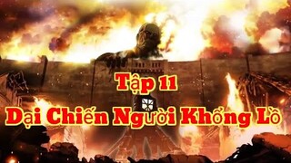 Đại Chiến Titan Phần 1 ( Đại Chiến Người Khổng Lồ Phần 1) Tập 11 Vietsub