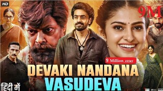Devaki Nandana Vasudeva 2024 Hindi | Mahesh Babu, Ashok Galla, Devdutta Nage |