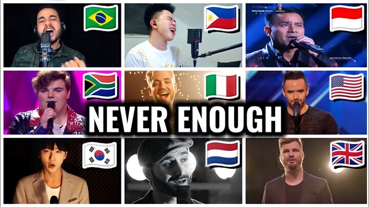 NEVER ENOUGH (male cover) | Who sang it better? | Philippines, Brazil, UK, South Korea and more..